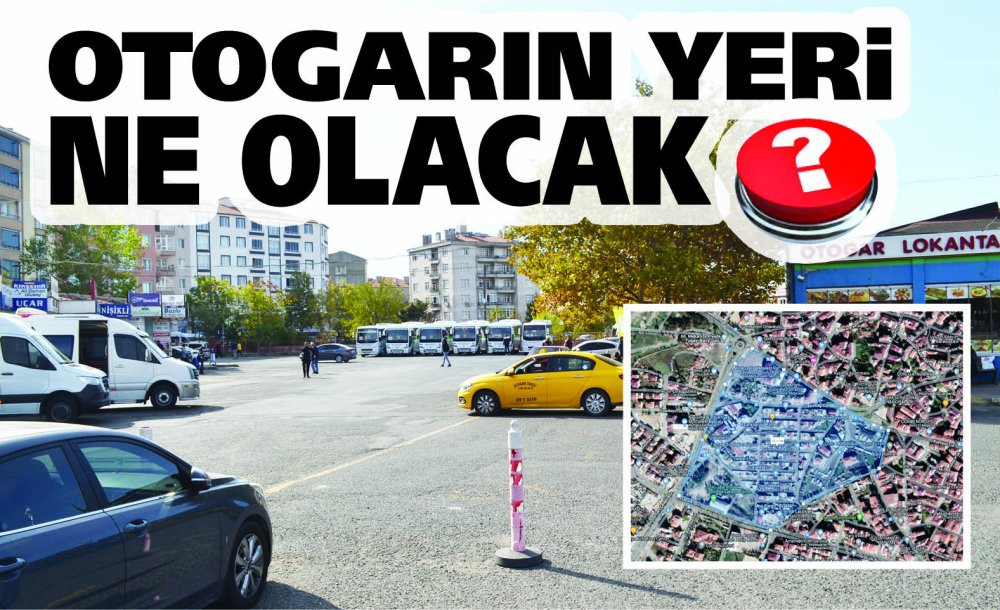 Otogarın Yeri Ne Olacak?