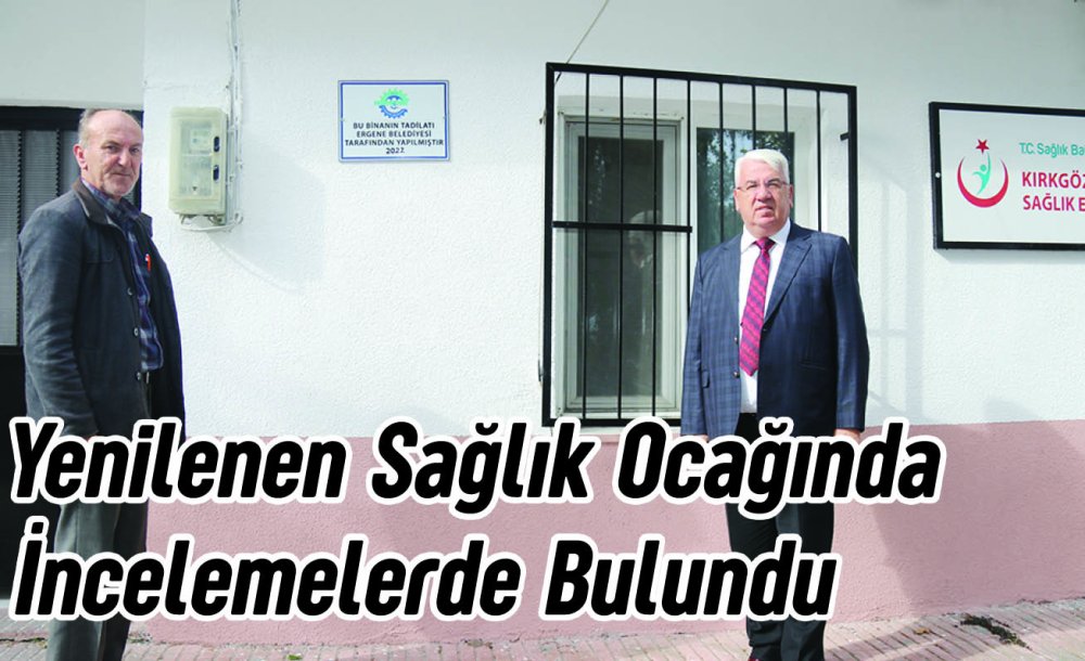 Yenilenen Sağlık Ocağında İncelemelerde Bulundu