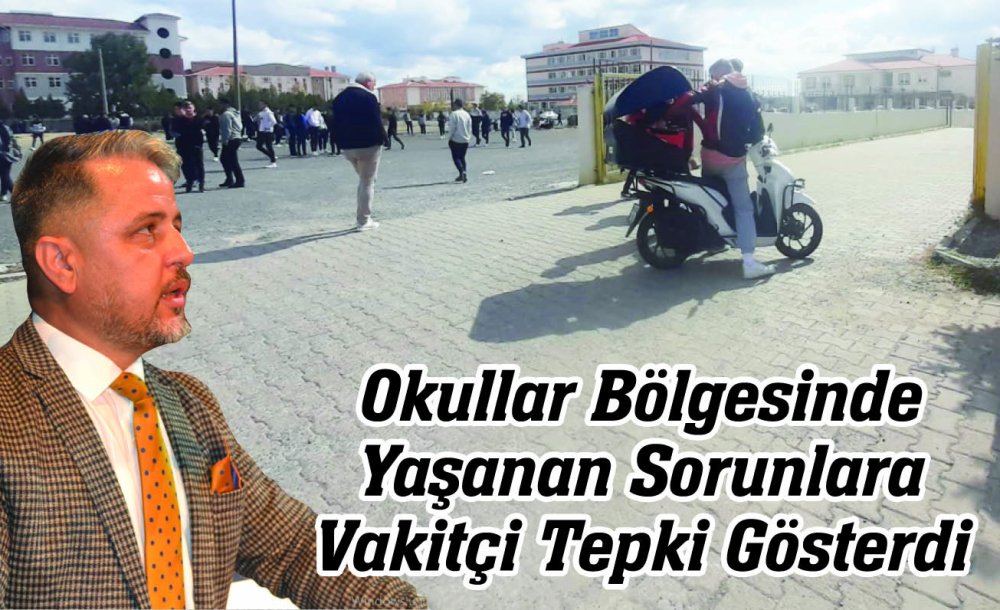 Okullar Bölgesinde Yaşanan Sorunlara Vakitçi Tepki Gösterdi