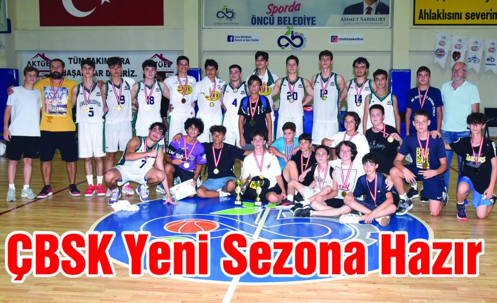 Çbsk Yeni Sezona Hazır