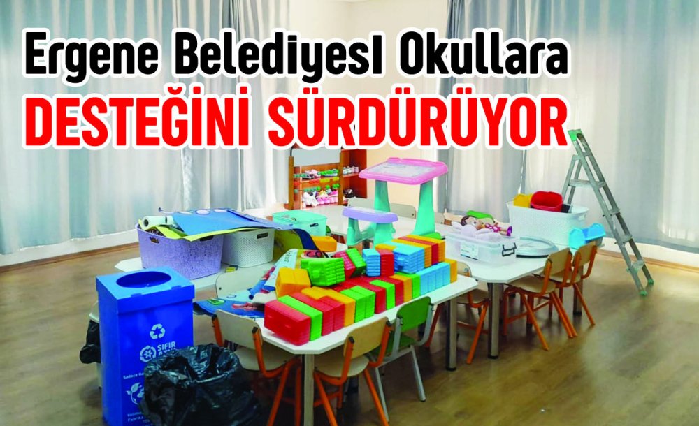 Ergene Belediyesi Okullara Desteğini Sürdürüyor