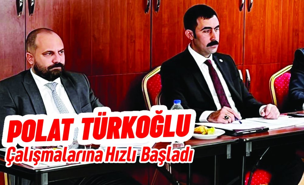 Polat Türkoğlu Çalışmalarına Hızlı Başladı 