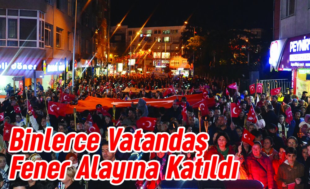Binlerce Vatandaş Fener Alayına Katıldı