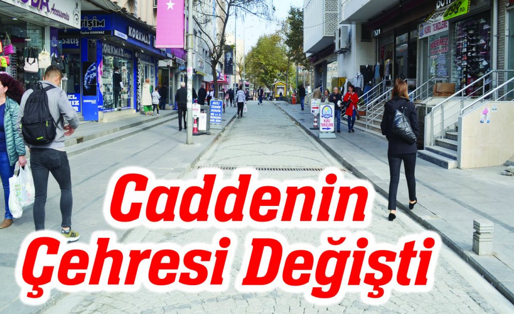Caddenin Çehresi Değişti 