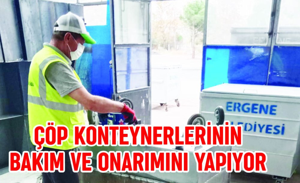 Çöp Konteynerlerinin Bakım Ve Onarımı Yapılıyor