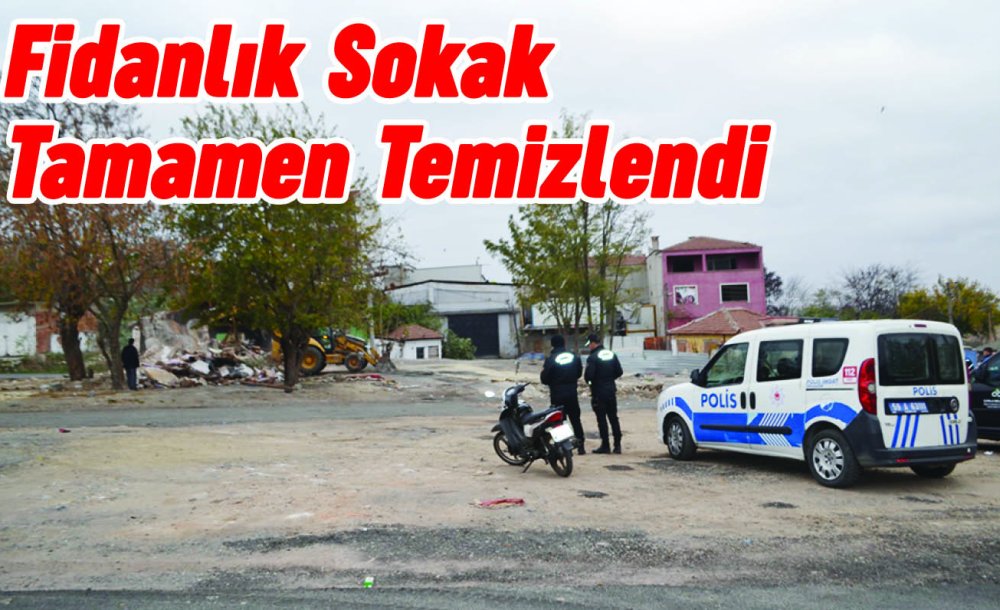 Fidanlık Sokak Tamamen Temizlendi