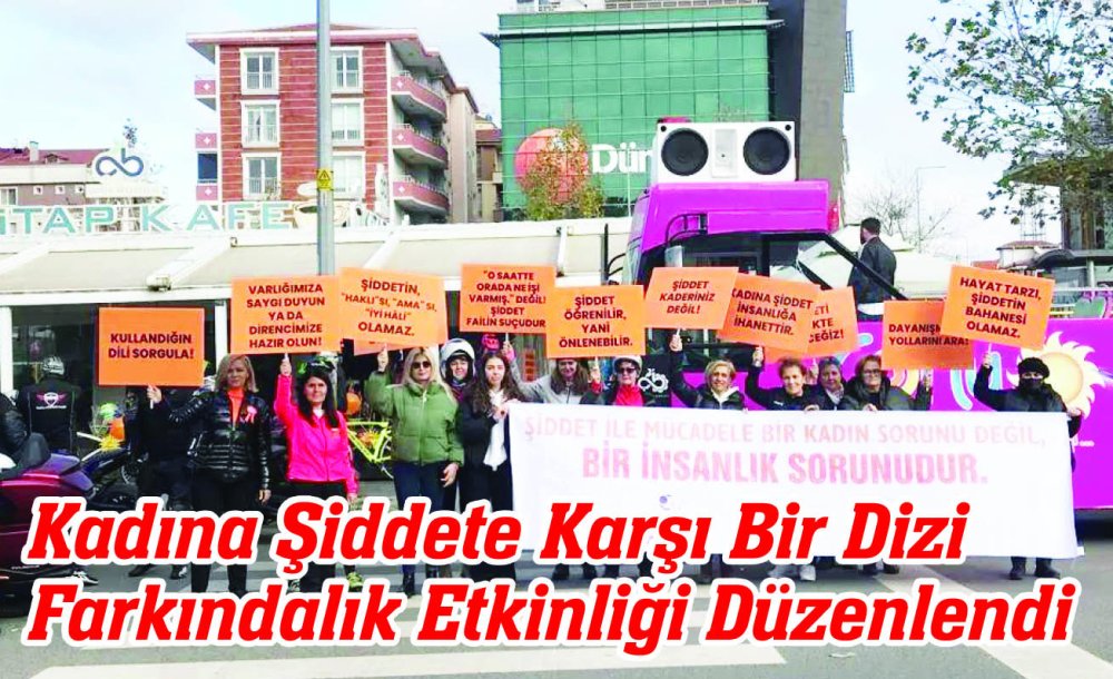 Kadına Şiddete Karşı Bir Dizi Farkındalık Etkinliği Düzenlendi