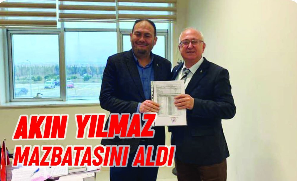 Akın Yılmaz Mazbatasını Aldı