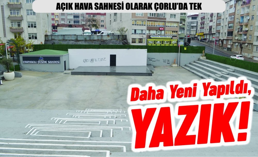 Daha Yeni Yapıldı, Yazık!