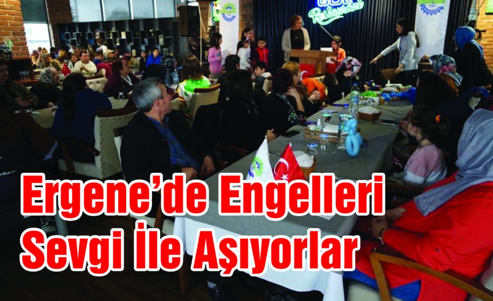 Ergene'de Engelleri Sevgi İle Aşıyorlar