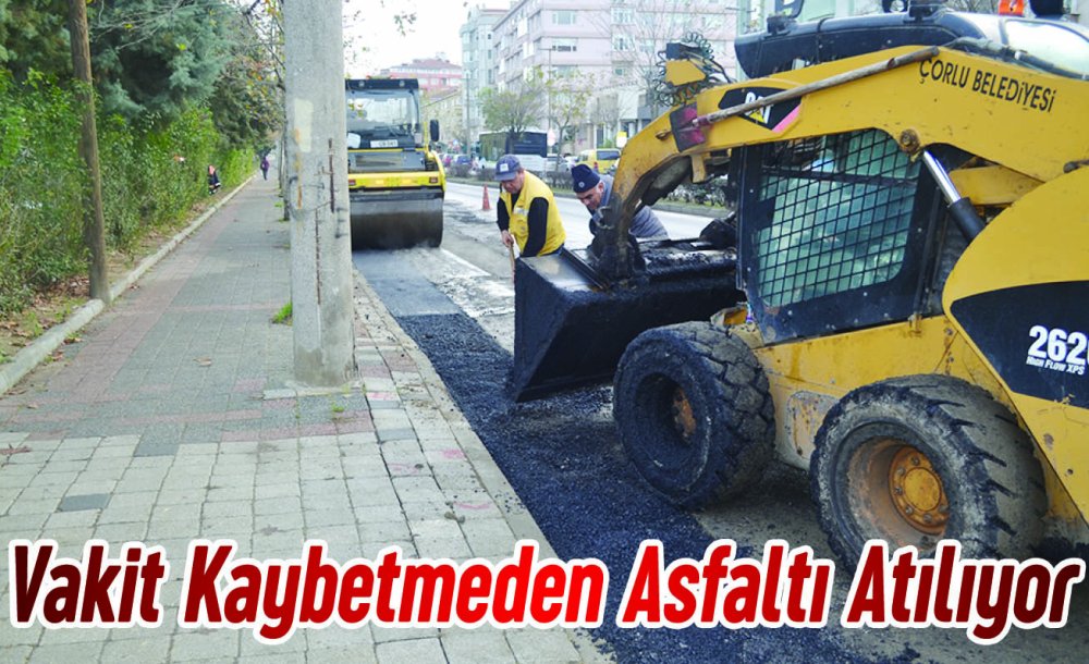 Vakit Kaybetmeden Asfaltı Atılıyor