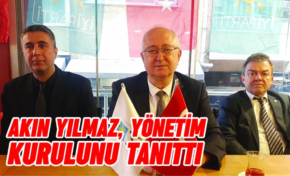 Akın Yılmaz, Yönetim Kurulunu Tanıttı 