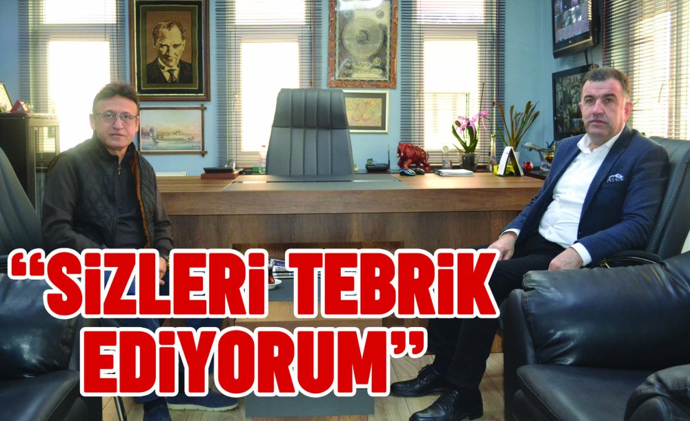  “Sizleri Tebrik Ediyorum”