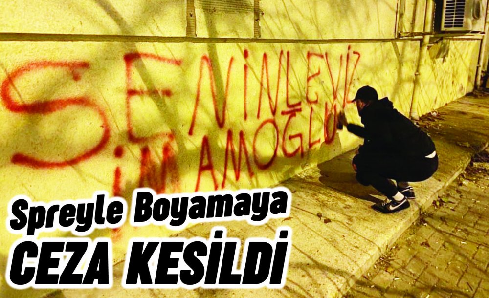 Spreyle Boyamaya Ceza Kesildi  