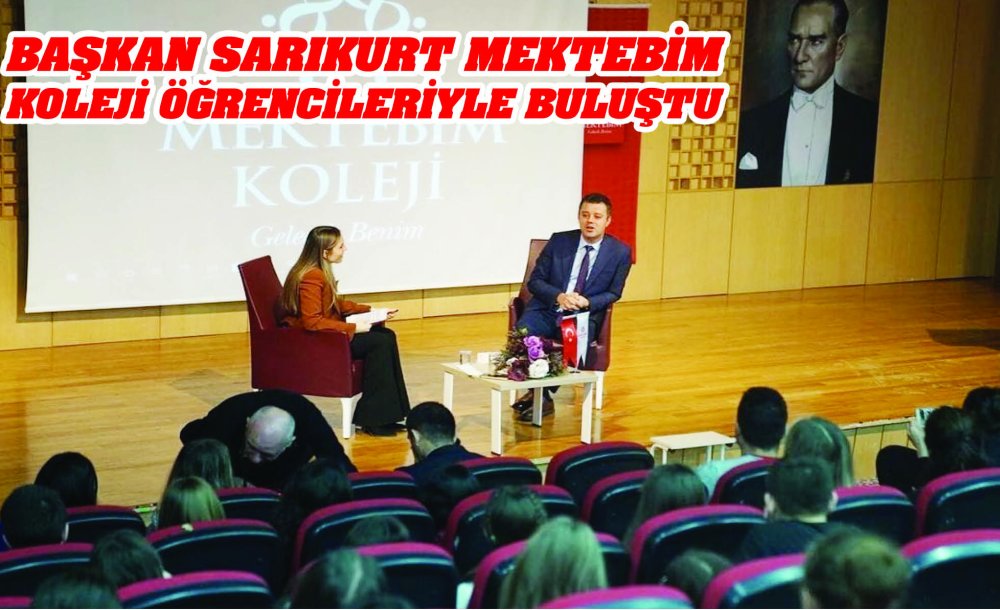 Başkan Sarıkurt Mektebim Koleji Öğrencileriyle Buluştu