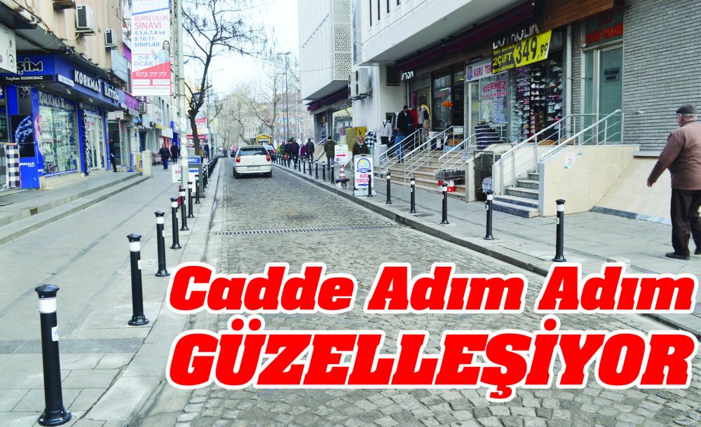 Cadde Adım Adım Güzelleşiyor