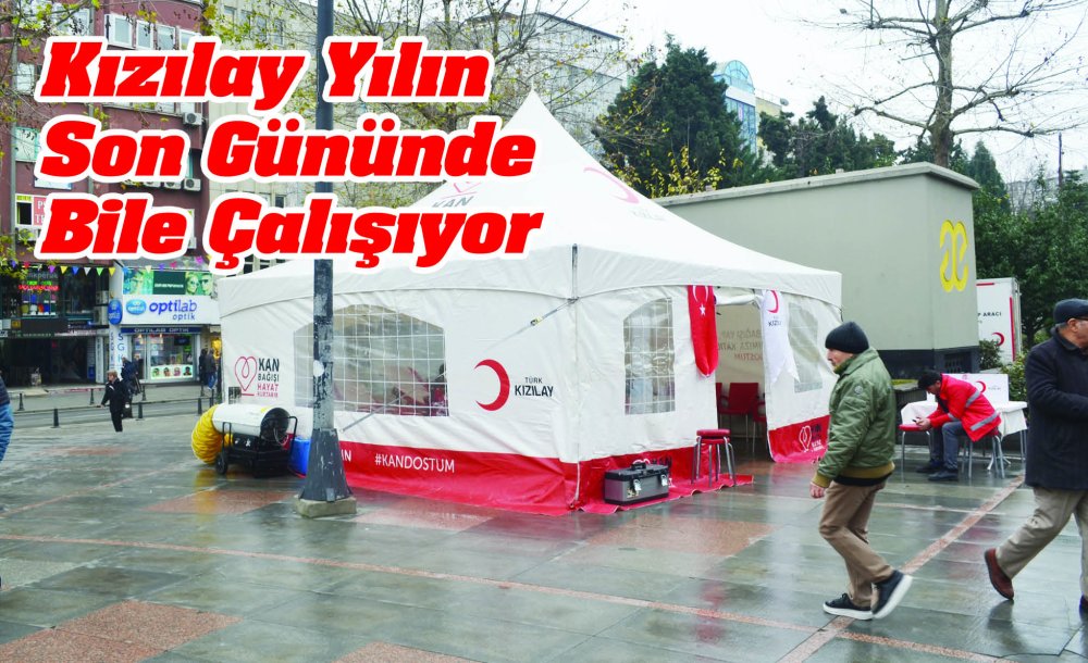 Kızılay Yılın Son Gününde Bile Çalışıyor 