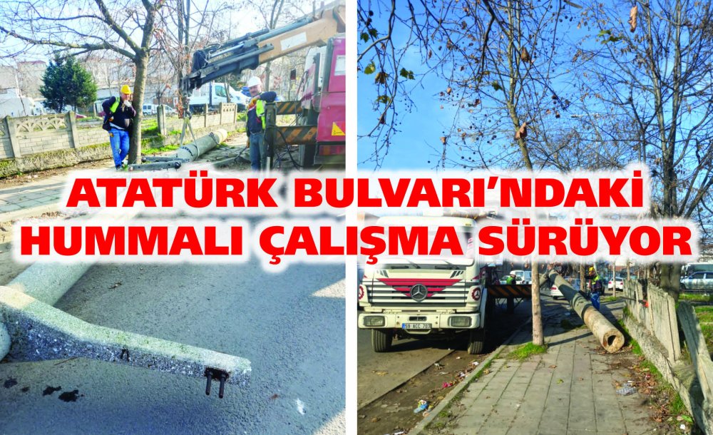 Atatürk Bulvarı'ndaki Hummalı Çalışma Sürüyor