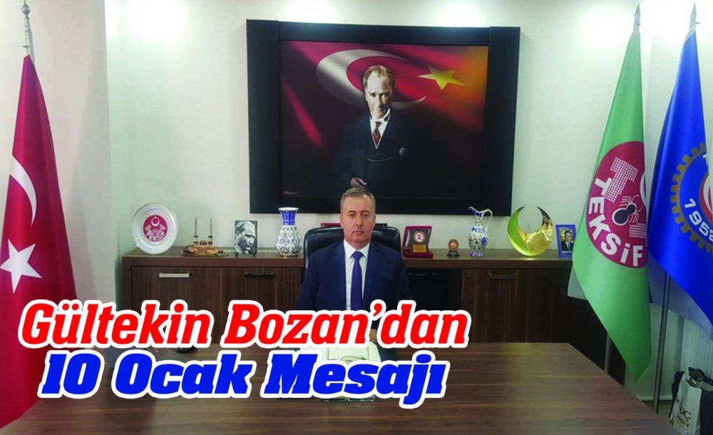 Gültekin Bozan'dan 10 Ocak Mesajı