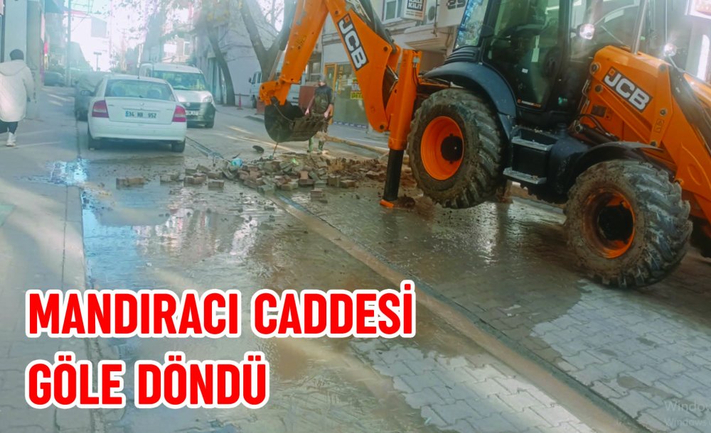 Mandıracı Caddesi Göle Döndü!