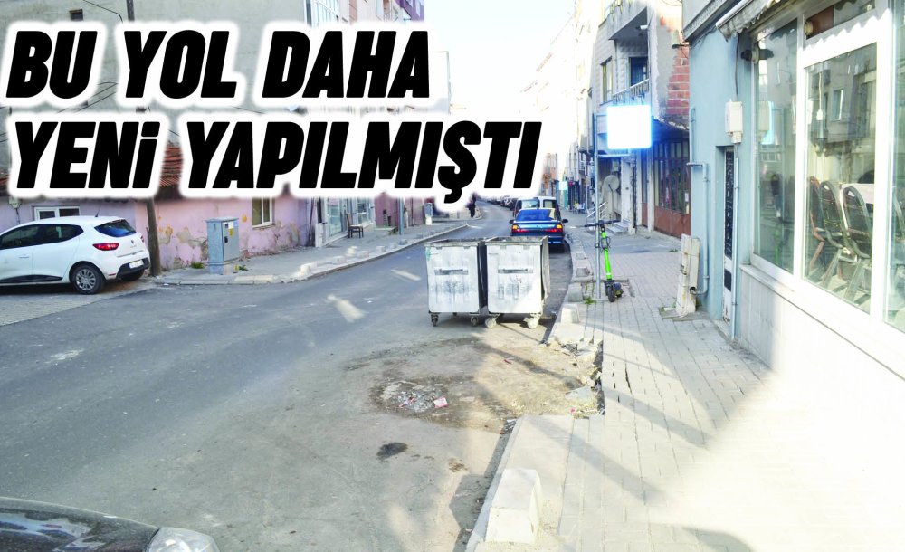 Bu Yol Daha Yeni Yapılmıştı