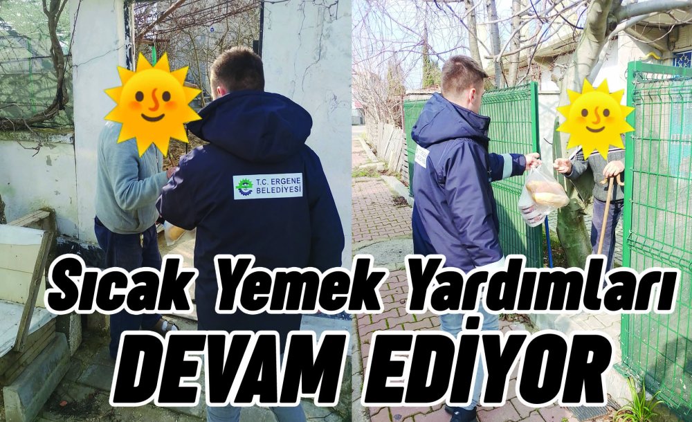 Sıcak Yemek Yardımları Devam Ediyor