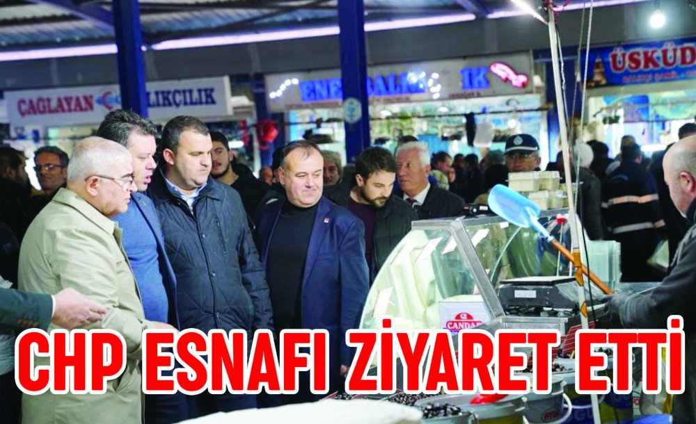 Chp Esnafı Ziyaret Etti