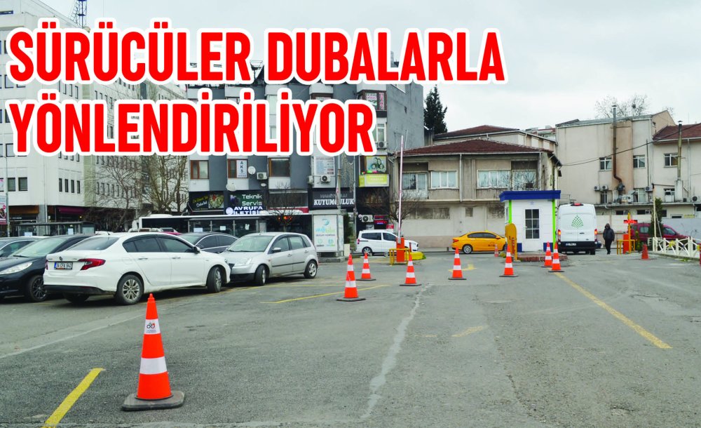 Sürücüler Dubalarla Yönlendiriliyor