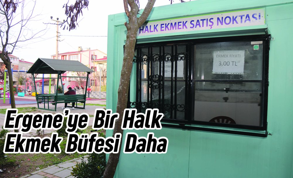 Ergene'ye Bir Halk Ekmek Büfesi Daha