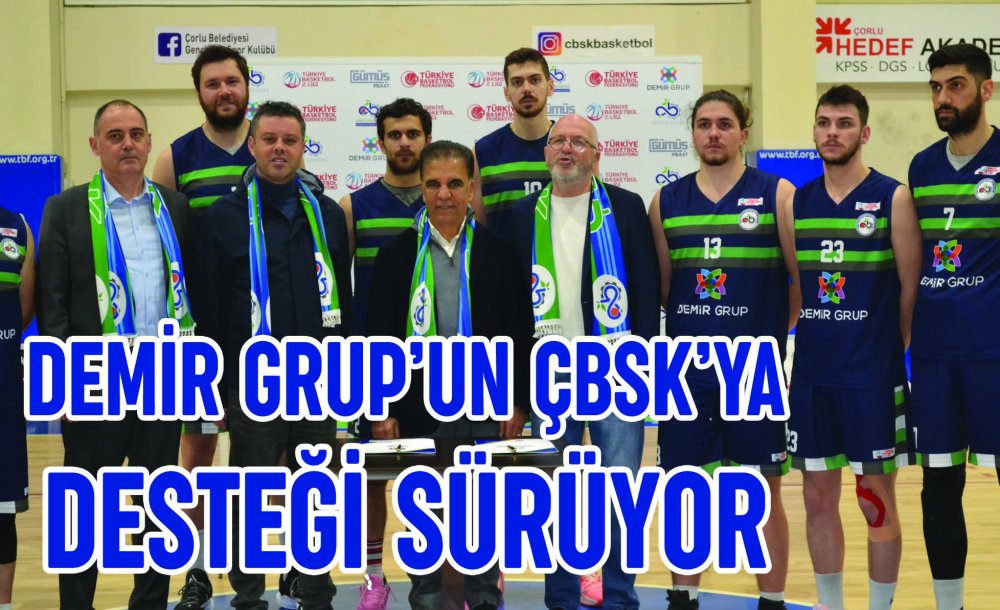 Demir Grup'un Çbsk'ya Desteği Sürüyor