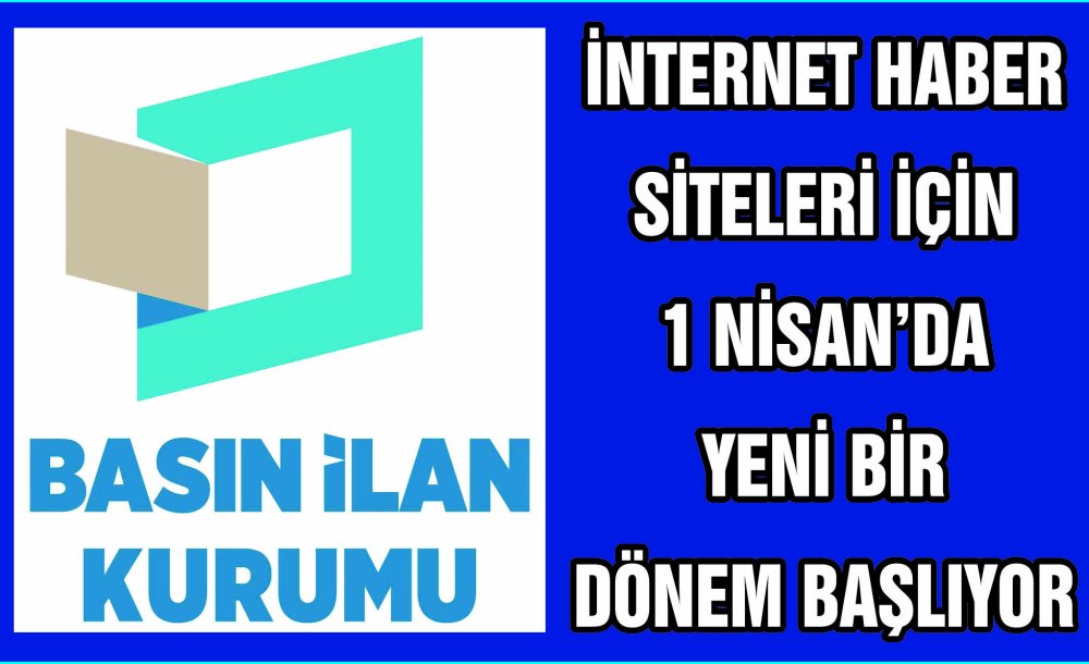 İnternet Haber Siteleri İçin 1 Nisan'da Yeni Bir Dönem Başlıyor