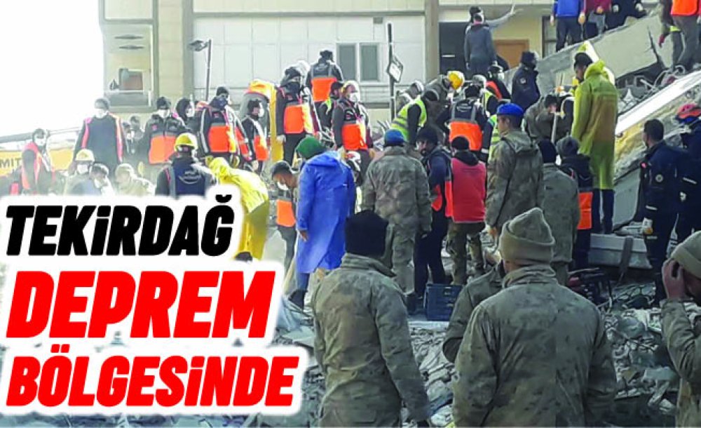 Tekirdağ Deprem Bölgesinde