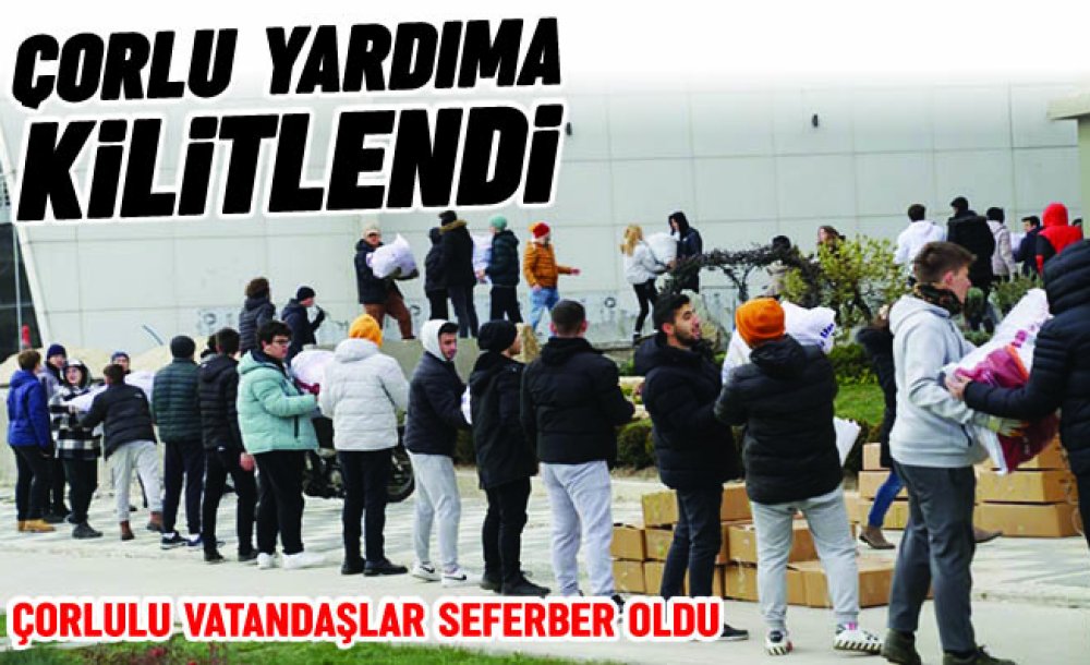 Çorlu Yardıma Kilitlendi 