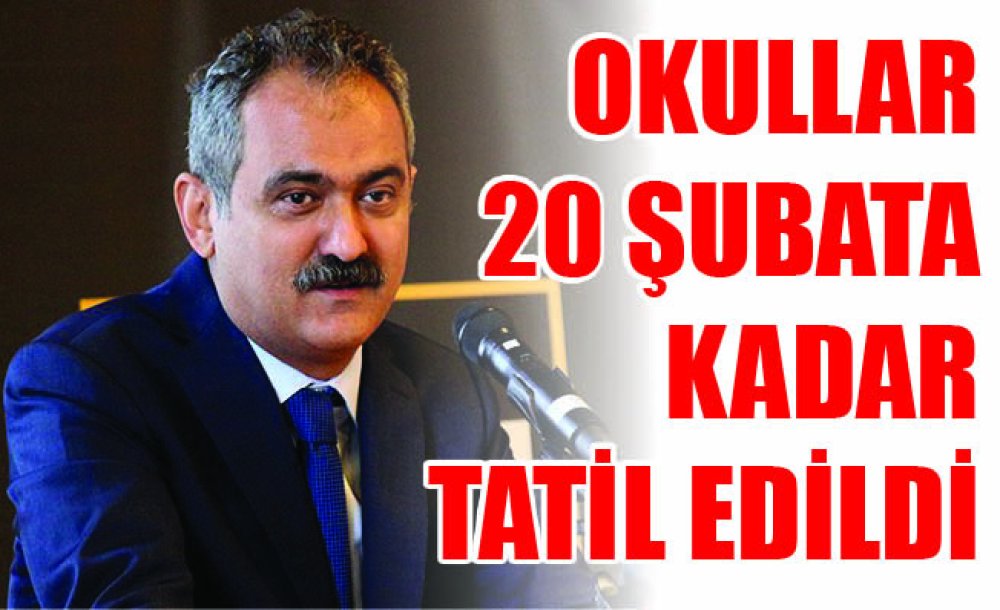 Okullar 20 Şubata Kadar Tatil Edildi