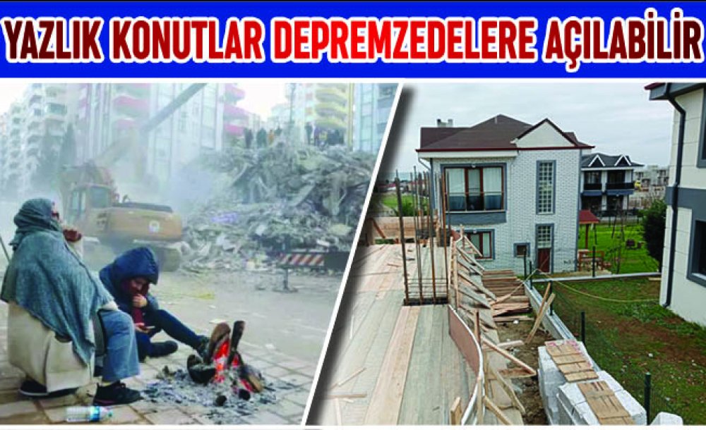 Yazlık Konutlar Depremzedelere Açılabilir