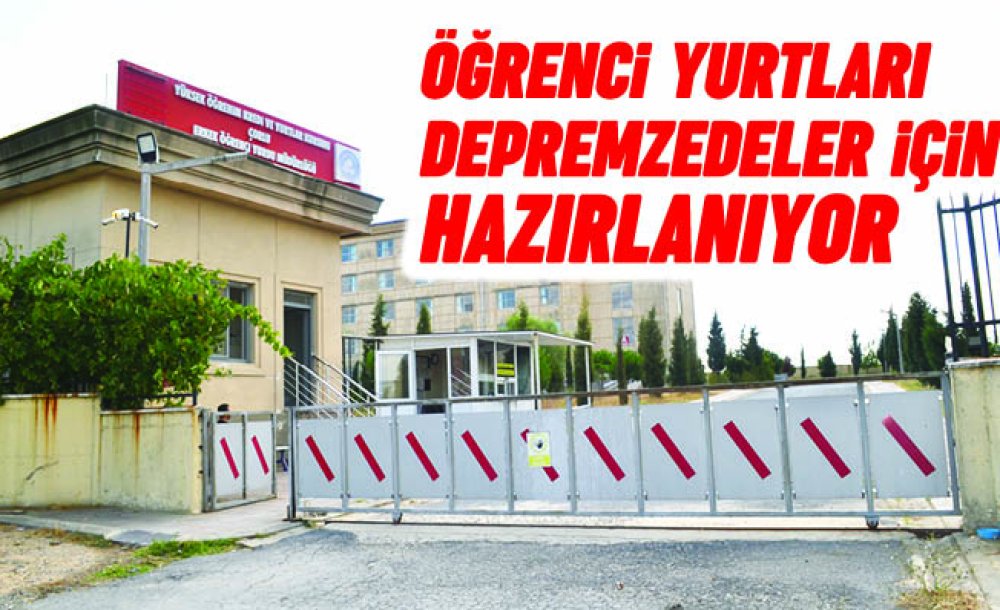 Öğrenci Yurtları Depremzedeler İçin Hazırlanıyor