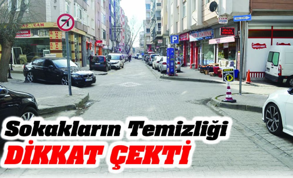 Sokakların Temizliği Dikkat Çekti 