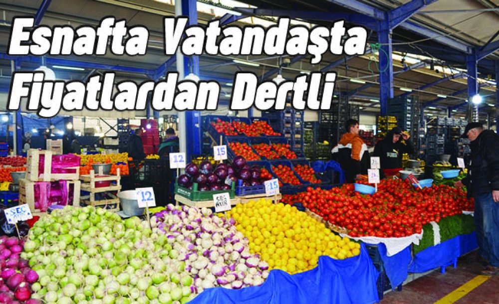 Esnafta Vatandaşta Fiyatlardan Dertli