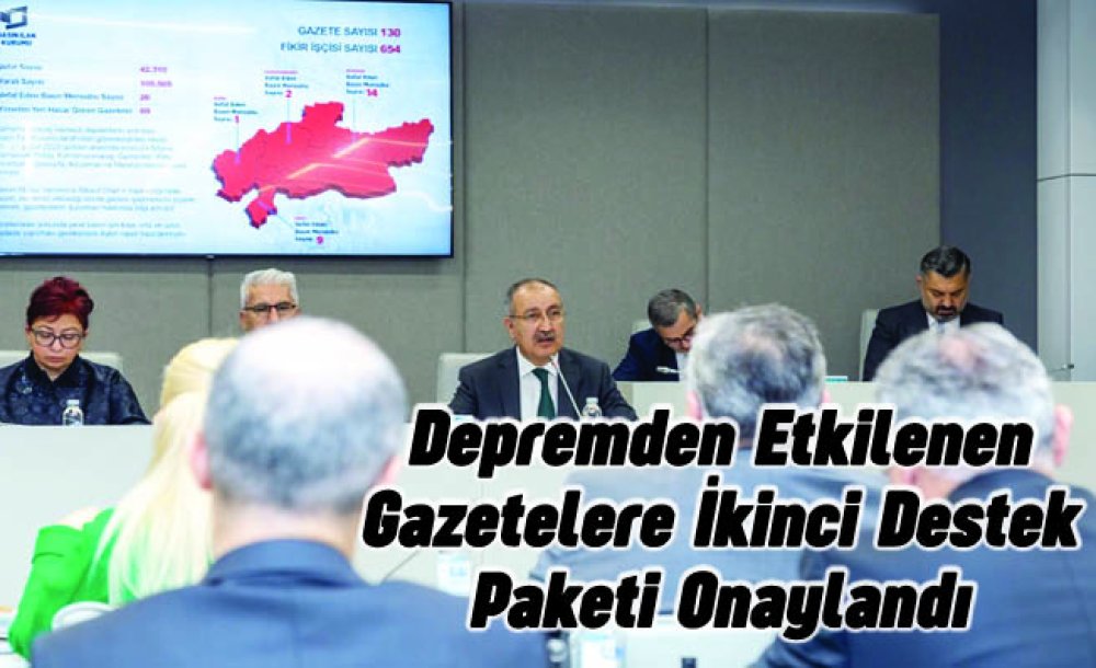 Depremden Etkilenen Gazetelere İkinci Destek Paketi Onaylandı