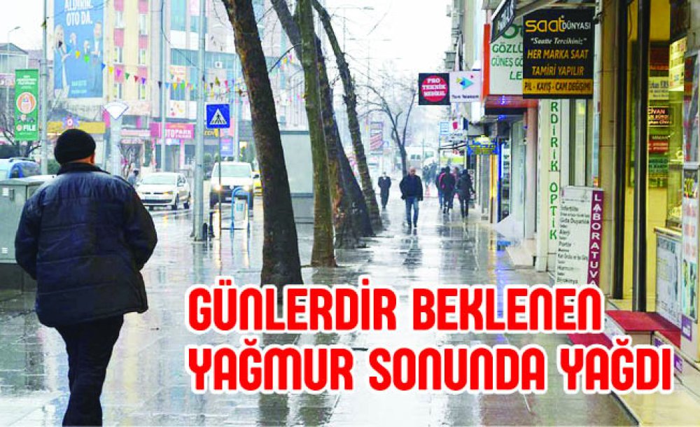 Günlerdir Beklenen Yağmur Sonunda Yağdı 