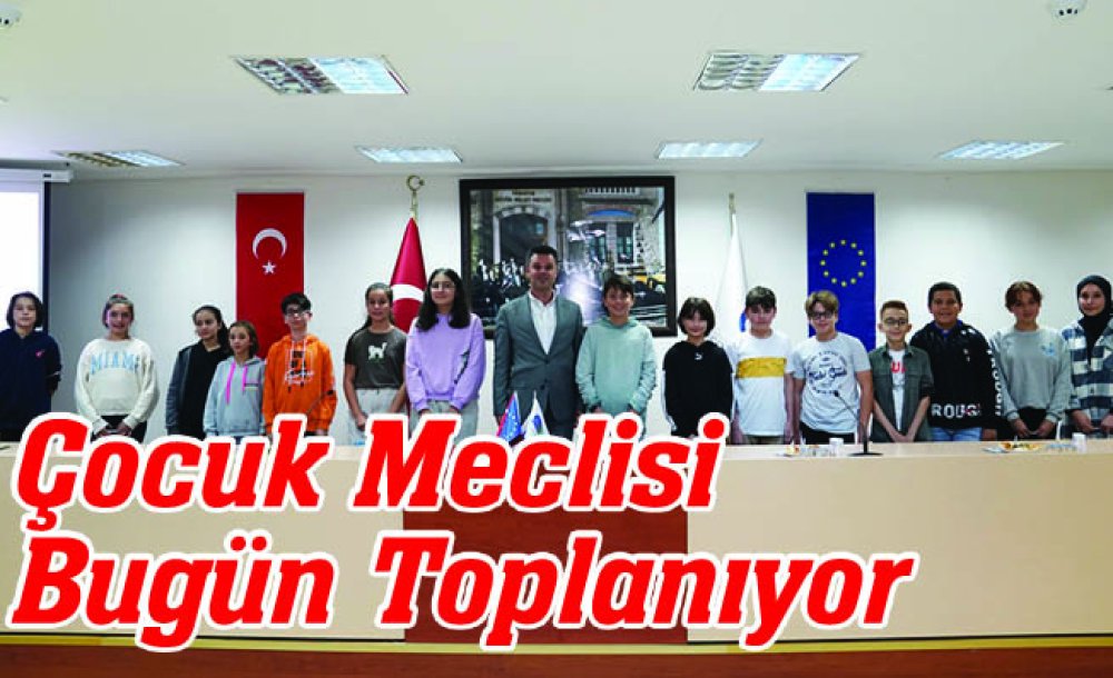 Çocuk Meclisi Bugün Toplanıyor