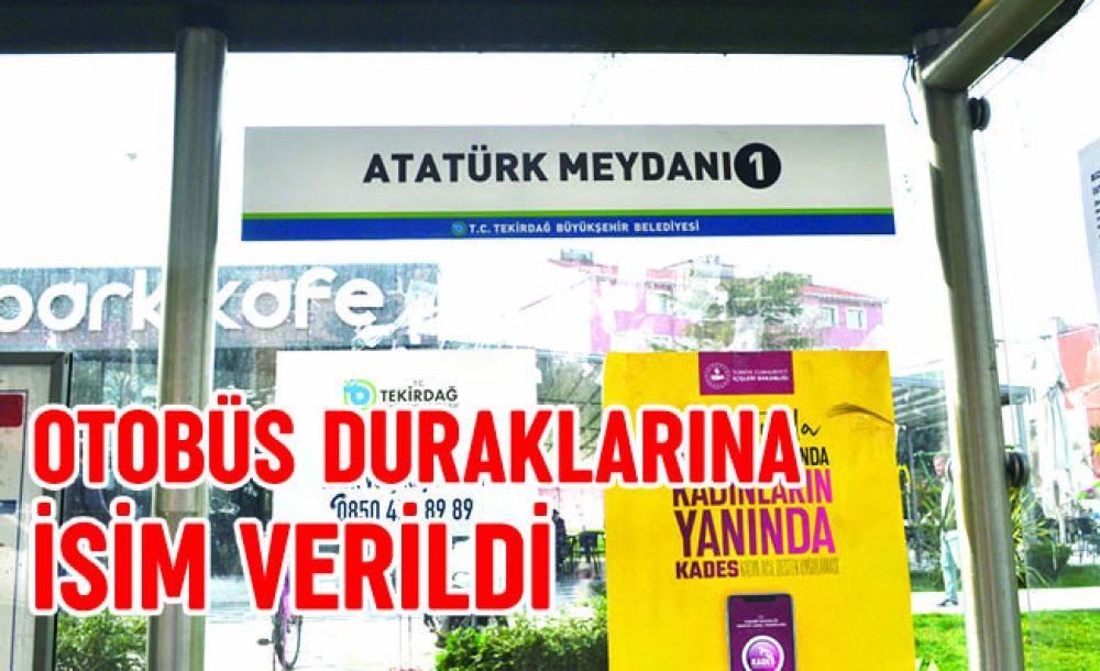 Otobüs Duraklarına İsim Verildi