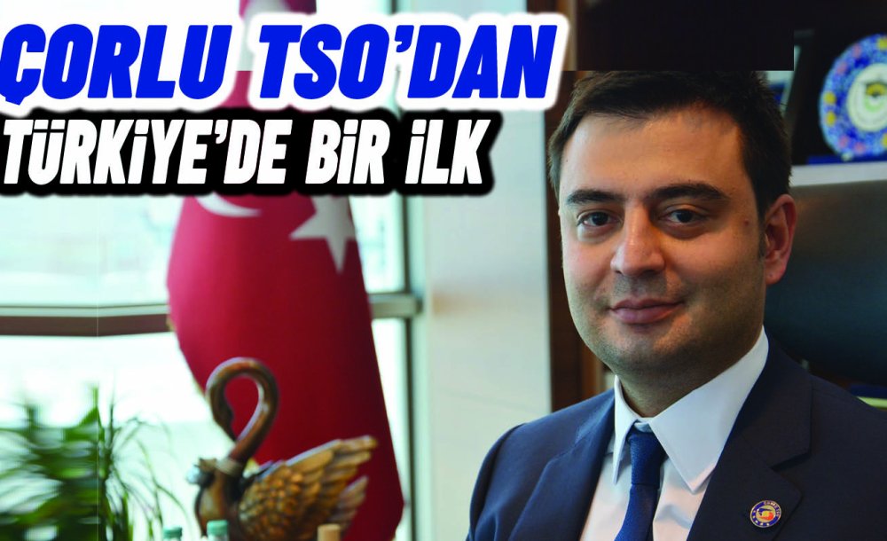 Çorlu Tso'dan Türkiye'de Bir İlk