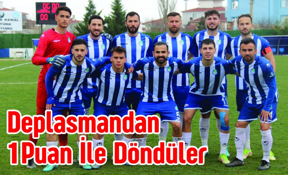 Deplasmandan 1 Puan İle Döndüler