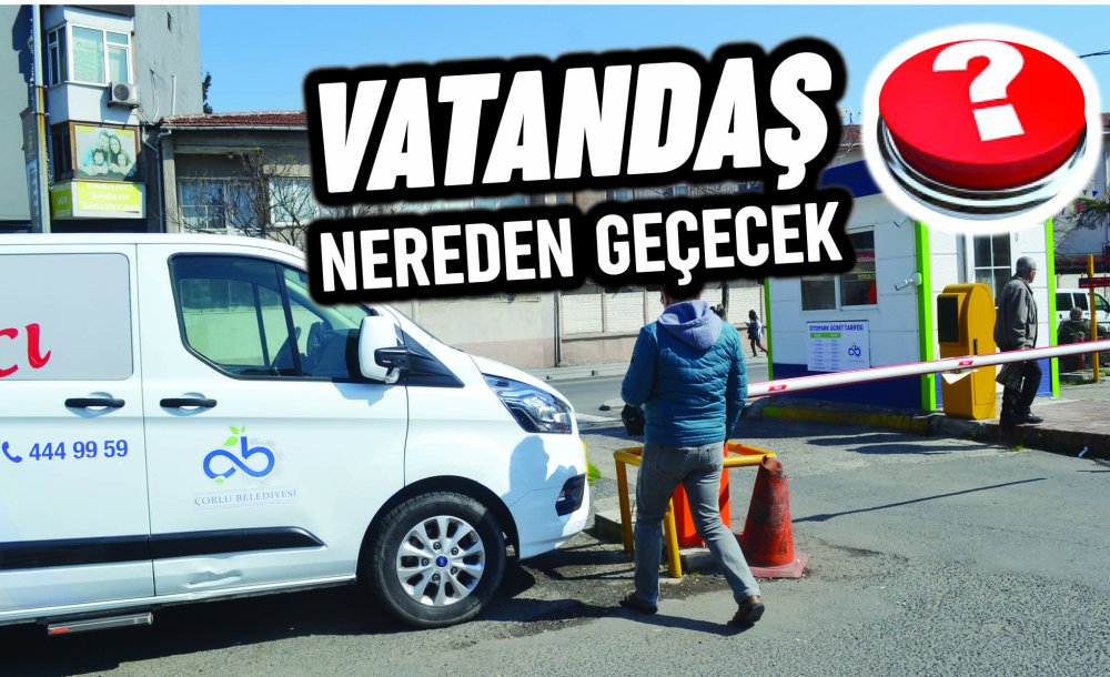 Vatandaş Nereden Geçecek?