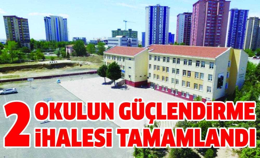 2 Okulun Güçlendirme İhalesi Tamamlandı