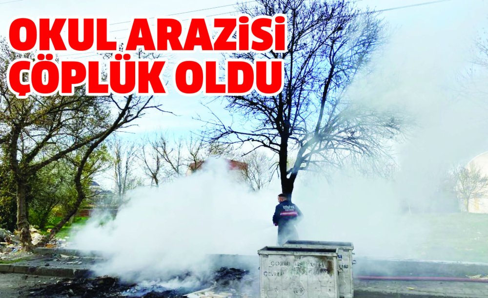 Okul Arazisi Çöplük Oldu