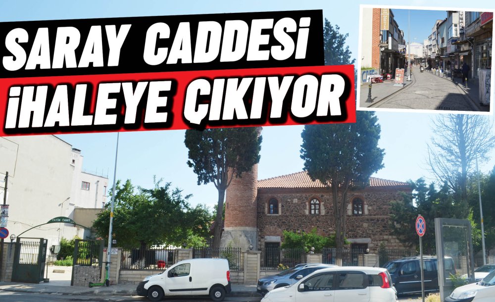 Saray Caddesi İhaleye Çıkıyor 