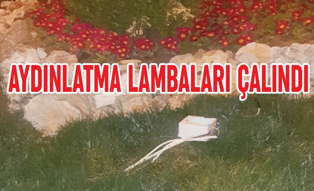 Aydınlatma Lambaları Çalındı 