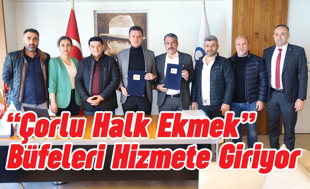  “Çorlu Halk Ekmek” Büfeleri Hizmete Giriyor